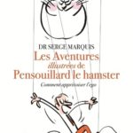 Les aventures illustrées de Pensouillard le hamster
