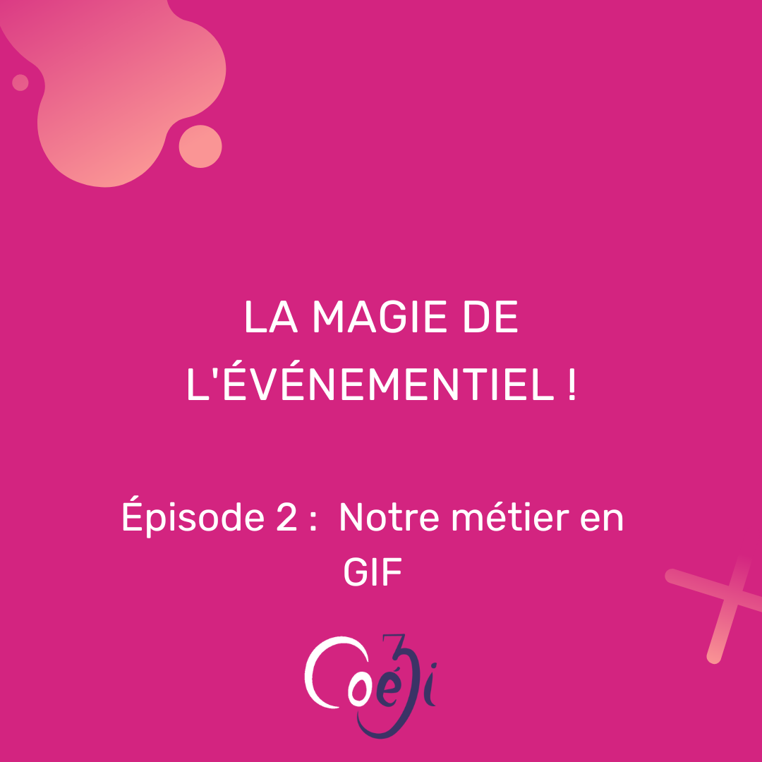 La magie de l'événementiel épisode 2 notre métier en GIF